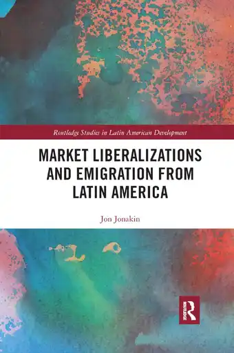Bol.com Routledge Studies in Latin American Development- Market Liberalizations and Emigration from Latin America aanbieding