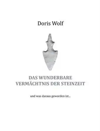 Das wunderbare Vermächtnis der Steinzeit