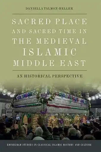 Bol.com Sacred Place and Sacred Time in the Medieval Islamic Middle East aanbieding