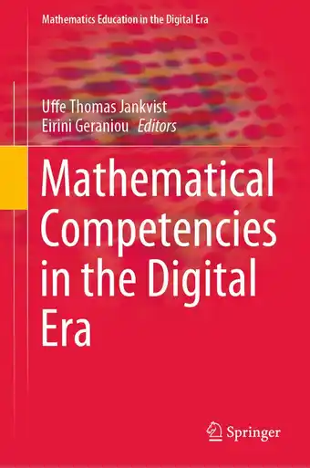 Mathematics Education in the Digital Era- Mathematical Competencies in the Digital Era