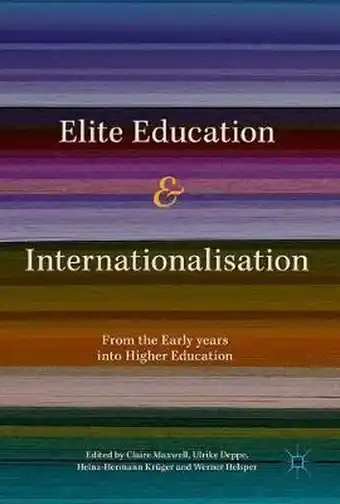 Elite Education and Internationalisation: From the Early Years to Higher Education