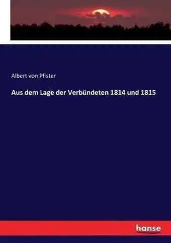 Bol.com Aus dem Lage der Verbündeten 1814 und 1815 aanbieding