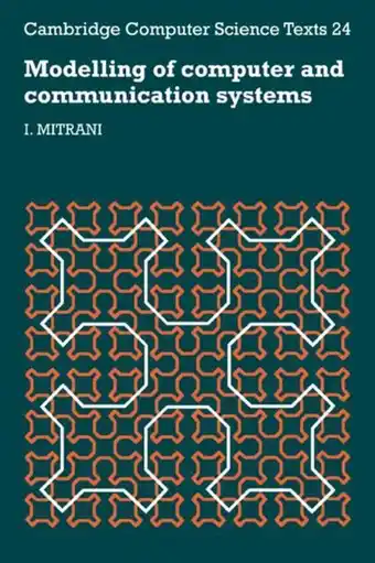 Bol.com Cambridge Computer Science TextsSeries Number 24- Modelling of Computer and Communication Systems aanbieding