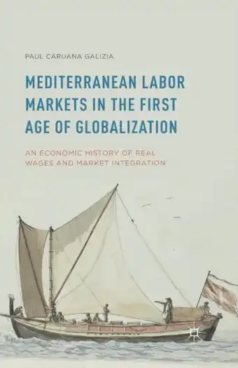 Bol.com Mediterranean Labor Markets in the First Age of Globalization aanbieding