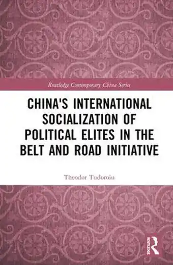 Bol.com Routledge Contemporary China Series- China's International Socialization of Political Elites in the Belt and Road Initiative aanbieding