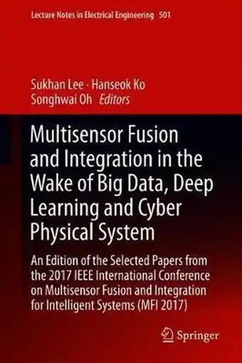 Bol.com Lecture Notes in Electrical Engineering- Multisensor Fusion and Integration in the Wake of Big Data, Deep Learning and Cyber aanbieding