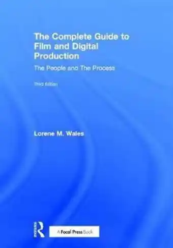 The Complete Guide to Film and Digital Production
