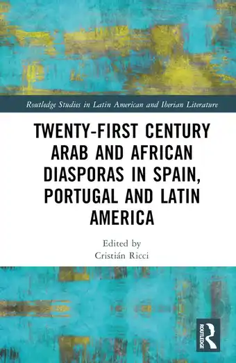 Bol.com Routledge Studies in Latin American and Iberian Literature- Twenty-First Century Arab and African Diasporas in Spain, Portuga aanbieding