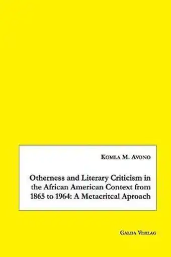 Bol.com Otherness and Literary Criticism in the African American Context from 1865 to 1964 aanbieding