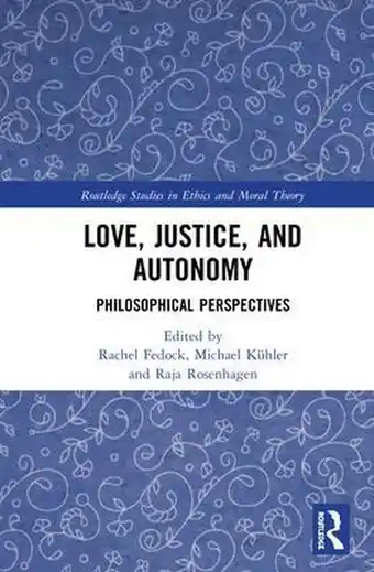 Bol.com Routledge Studies in Ethics and Moral Theory- Love, Justice, and Autonomy aanbieding