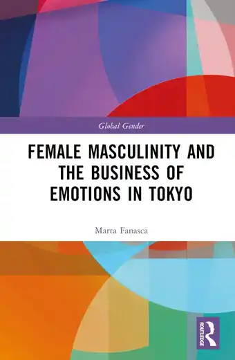 Global Gender- Female Masculinity and the Business of Emotions in Tokyo
