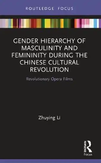 Bol.com Focus on Global Gender and Sexuality- Gender Hierarchy of Masculinity and Femininity during the Chinese Cultural Revolution aanbieding