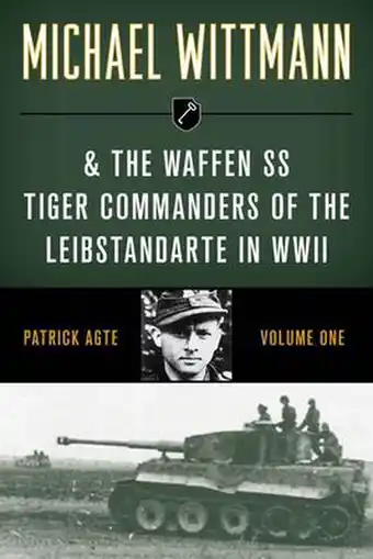Bol.com Michael Wittmann & the Waffen SS Tiger Commanders of the Leibstandarte in WWII aanbieding