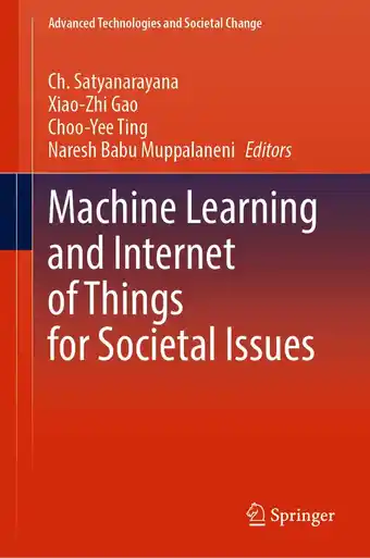 Advanced Technologies and Societal Change- Machine Learning and Internet of Things for Societal Issues