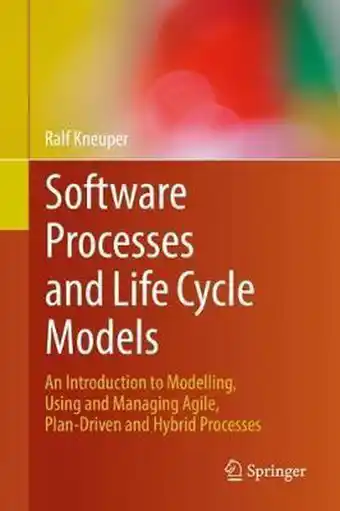 Bol.com Software Processes and Life Cycle Models: An Introduction to Modelling, Using and Managing Agile, Plan-Driven and Hybrid Proc aanbieding