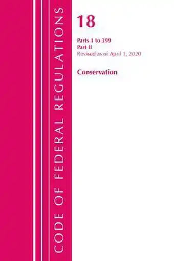 Bol.com Code of Federal Regulations, Title 18 Conservation of Power and Water Resources- Code of Federal Regulations, Title 18 Conser aanbieding