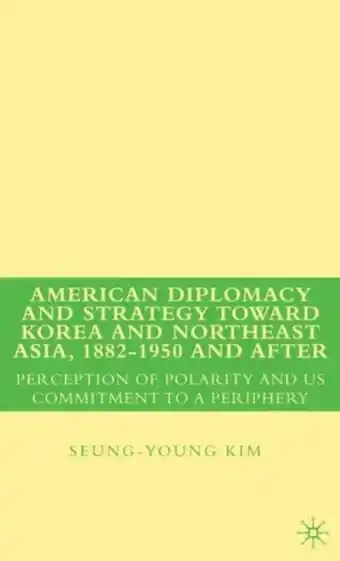 Bol.com American Diplomacy and Strategy toward Korea and Northeast Asia 1882 1950 and aanbieding