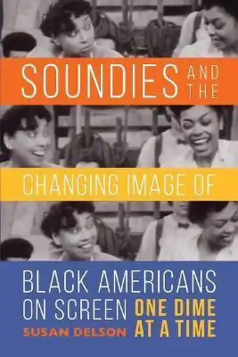 Bol.com Soundies and the Changing Image of Black Americans on Screen aanbieding