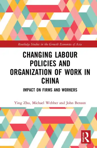 Bol.com Routledge Studies in the Growth Economies of Asia- Changing Labour Policies and Organization of Work in China aanbieding