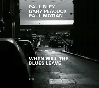 Bol.com Paul Bley, Gary Peacock, Paul Motian - When Will The Blues Leave (CD) aanbieding