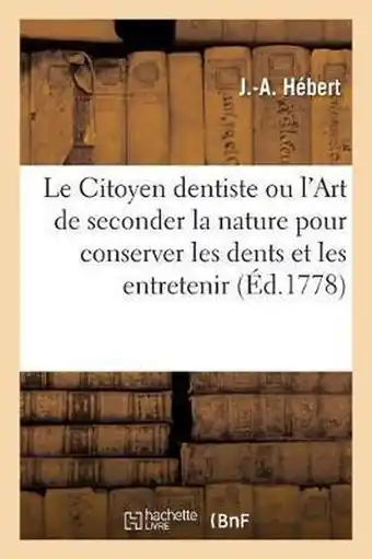 Bol.com Le Citoyen Dentiste Ou l'Art de Seconder La Nature Pour Se Conserver Les Dents aanbieding