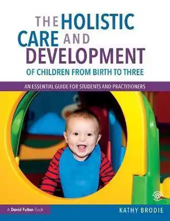 Bol.com The Holistic Care and Development of Children from Birth to Three aanbieding