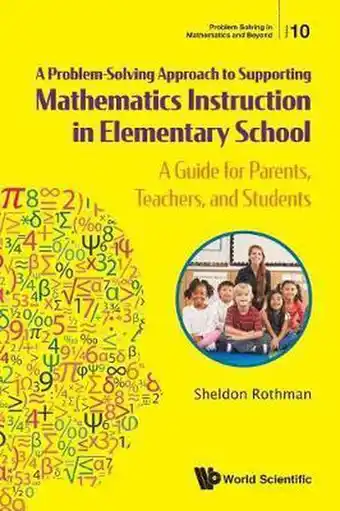Bol.com Problem Solving Approach To Supporting Mathematics Instruction In Elementary School, A: A Guide For Parents, Teachers, And St aanbieding