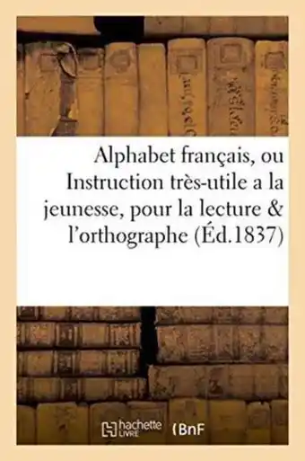 Bol.com Alphabet Francais, Ou Instruction Tres-Utile a la Jeunesse, Tant Pour La Lecture Que Pour aanbieding