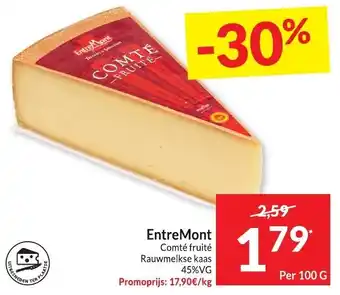 Intermarché EntreMont Comté fruité Rauwmelkse kaas 45%VG 100g aanbieding