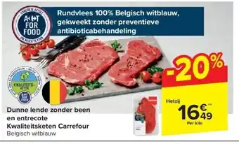 Carrefour Dunne lende zonder been en entrecote Kwaliteitsketen Carrefour aanbieding