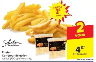 Carrefour Frieten Carrefour Selection aanbieding