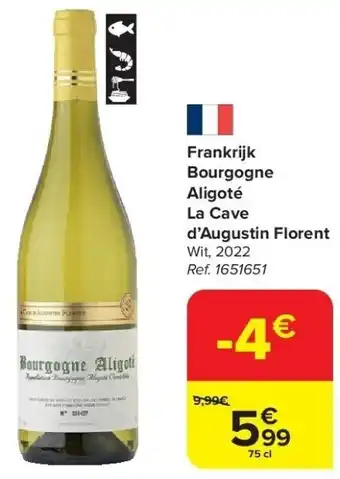 Carrefour Frankrijk Bourgogne Aligoté La Cave d’Augustin Florent aanbieding