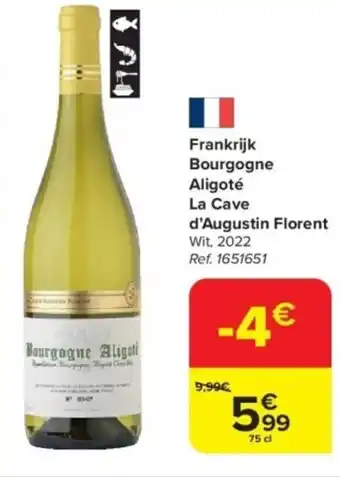 Carrefour Frankrijk Bourgogne Aligoté La Cave d'Augustin Florent aanbieding