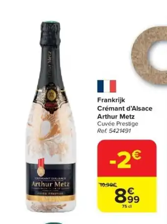 Carrefour Frankrijk Crémant d'Alsace Arthur Metz aanbieding