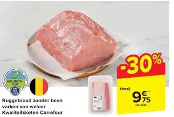 Carrefour Ruggebraad zonder been varken van weleer Kwaliteitsketen Carrefour aanbieding