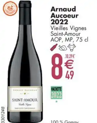 Arnaud Aucoeur 2022 Vieilles Vignes Saint-Amour AOP, MP, 75 cl