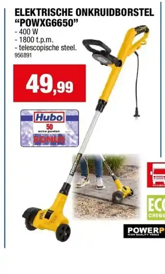 Hubo ELEKTRISCHE ONKRUIDBORSTEL “POWXG6650” aanbieding