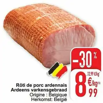 Cora Rôti de porc ardennais ardeens varkensgebraad aanbieding