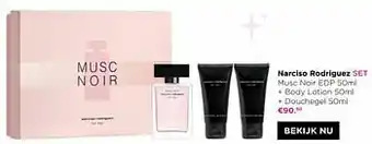 ICI PARIS XL Narciso rodriguez set musc noir edp + body lotion + douchegel aanbieding