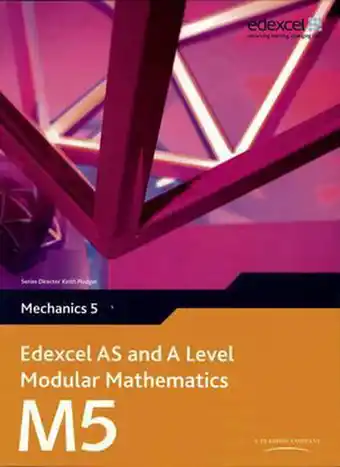 Edexcel AS & A Lev Mod Maths Mechanics 5