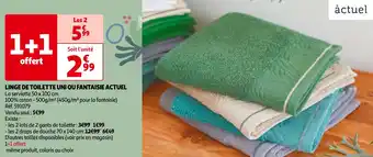 LINGE DE TOILETTE UNI OU FANTAISIE ACTUEL La serviette 50 x 100 cm