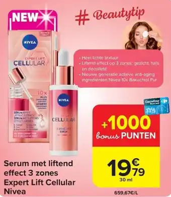 Carrefour Serum met liftend e ect 3 zones Expert Lift Cellular Nivea aanbieding