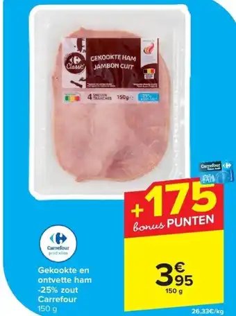 Carrefour Gekookte en ontvette ham -25% zout Carrefour aanbieding