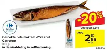 Carrefour Gerookte hele makreel -25% zout Carrefour aanbieding