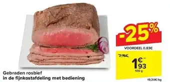 Carrefour Gebraden rosbief in de fi jnkostafdeling met bediening aanbieding