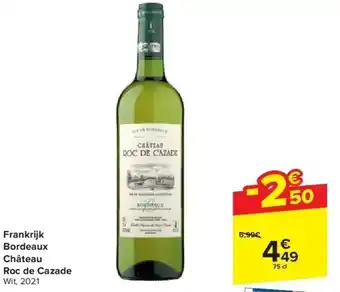 Carrefour Frankrijk Bordeaux Château Roc de Cazade aanbieding