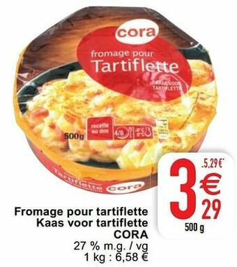 Cora Fromage pour tartiflette kaas voor tartiflette cora aanbieding
