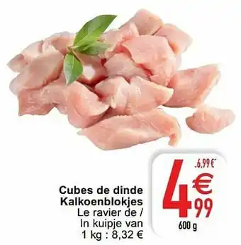 Cubes de dinde kalkoenblokjes