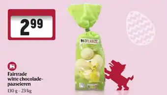 Delhaize Fairtrade witte chocolade- paaseieren 130g aanbieding