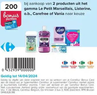 Carrefour bij aankoop van 2 producten uit het gamma Le Petit Marseillais, Listerine, o.b., Carefree of Vania naar keuze aanbieding